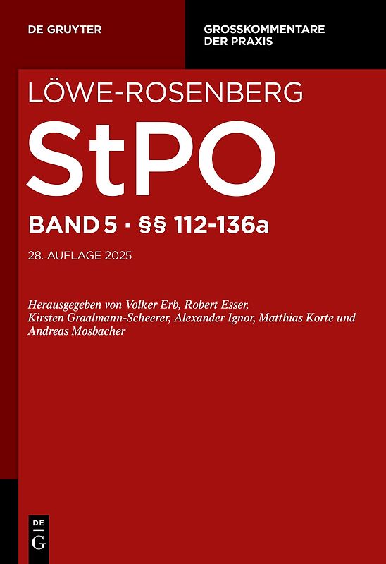 Löwe-Rosenberg. Die Strafprozeßordnung und das Gerichtsverfassungsgesetz / §§ 112-136a