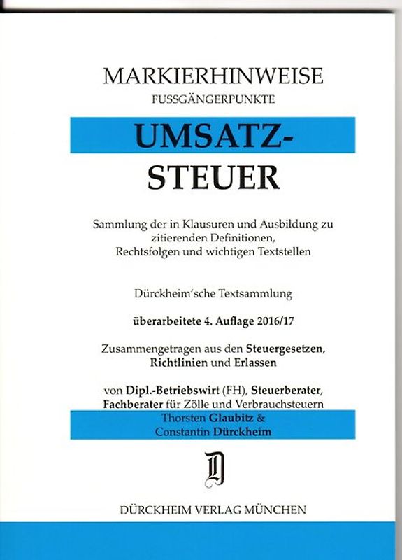 UMSATZSTEUERRECHT Markierhinweise/Fußgängerpunkte für das Steuerberaterexamen Nr. 975 (2016/2017): Dürckheim'sche Markierhinweise