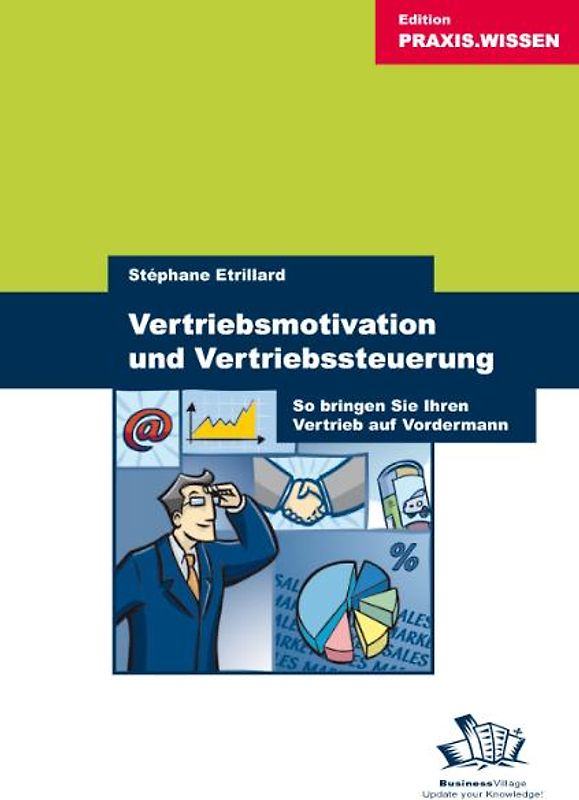 Vertriebssteuerung und Vertriebsmotivation. So bringen Sie Ihren Vertrieb auf Vordermann