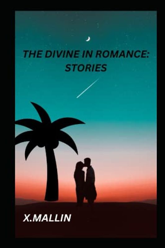 THE DIVINE IN ROMANCE: STORIES