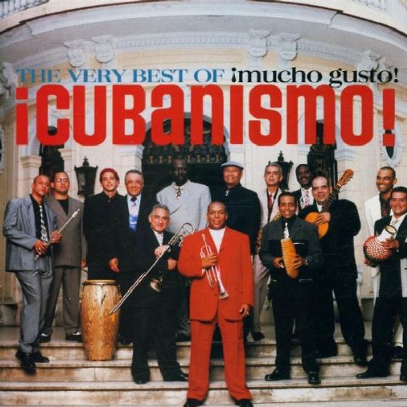 Cubanismo! - Mucho Gusto:the Very Best of C