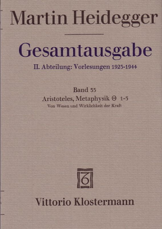 Aristoteles: Metaphysik IX, 1-3. Vom Wesen und Wirklichkeit der Kraft (Sommersemester 1931)