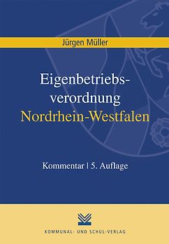 Eigenbetriebsverordnung / Kommunalunternehmensverordnung Nordrhein-Westfalen