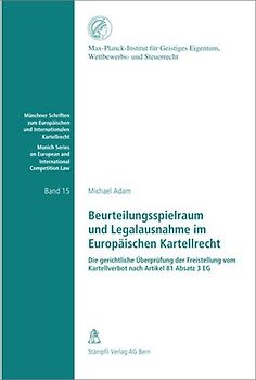 Beurteilungsspielraum und Legalausnahme im Europäischen Kartellrecht