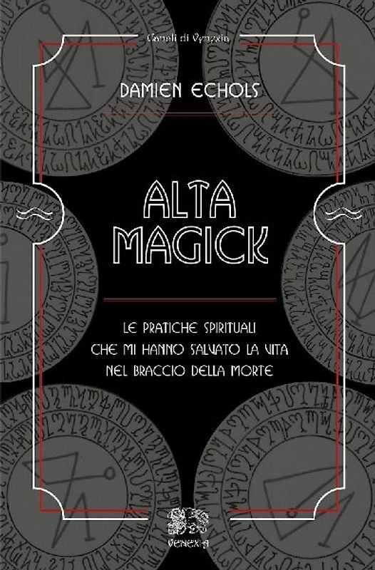 Alta Magick. Le pratiche spirituali che mi hanno salvato la vita nel braccio della morte