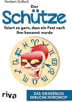 Der Schütze feiert so gern, dass ein Fest nach ihm benannt wurde