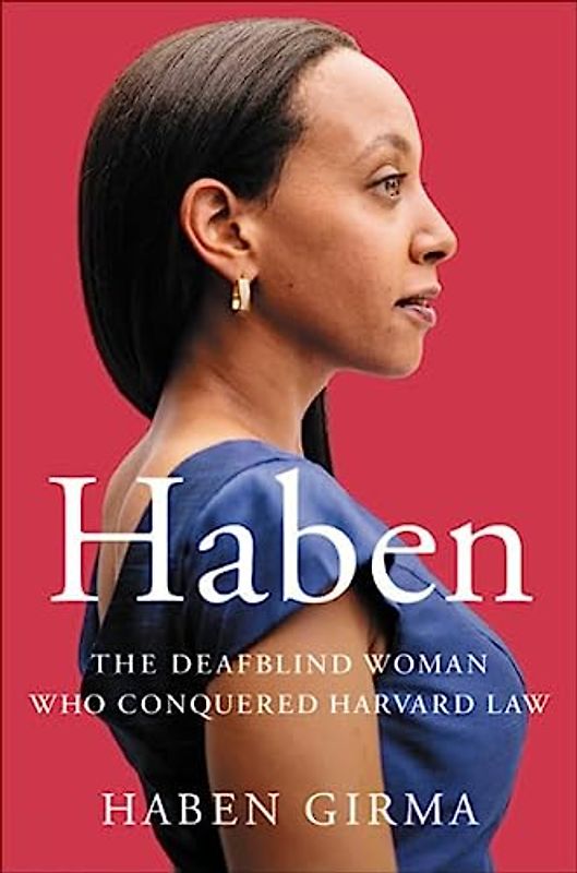 Haben: The Deafblind Woman Who Conquered Harvard Law