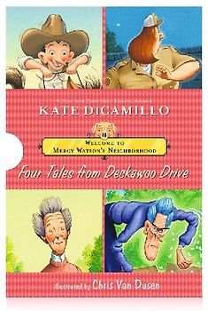 Welcome to Mercy Watson's Neighborhood: Four Tales from Deckawoo Drive