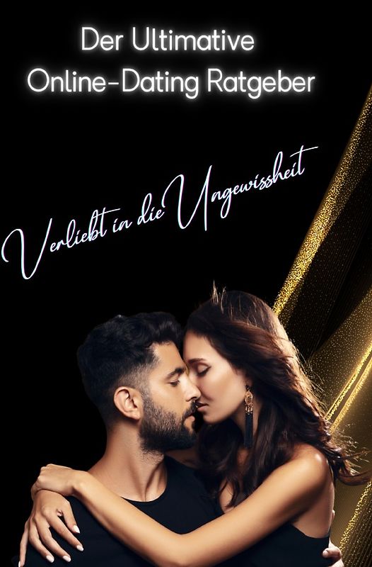 Verliebt in die Ungewissheit
