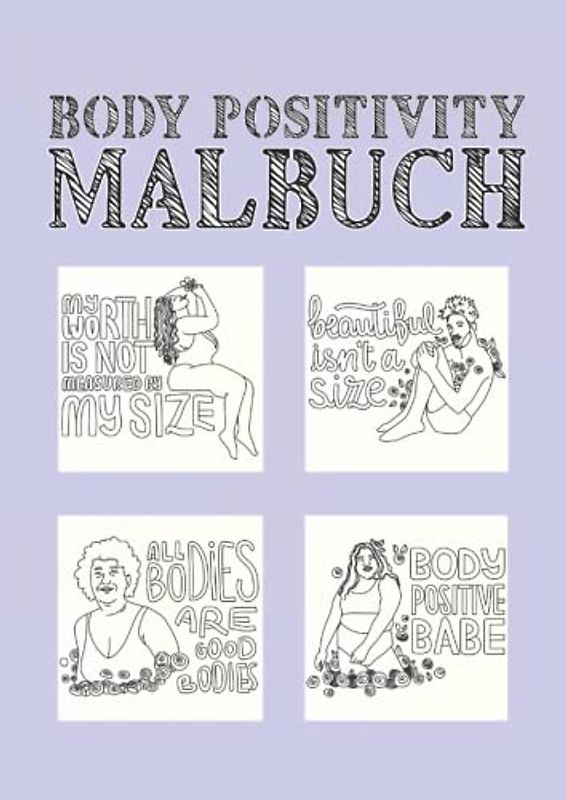 Coloring Book Body Malbuch: Body Positivity Ausmalbilder 60 Seiten, Größe 21 x 29.7 cm (DIN A4)
