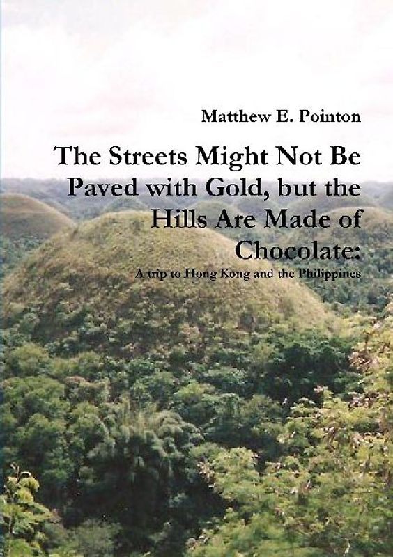 The Streets Might Not Be Paved with Gold, but the Hills Are Made of Chocolate