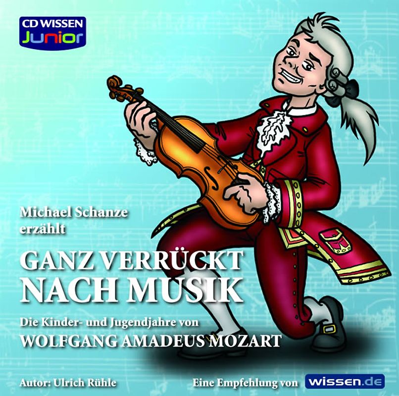 CD WISSEN Junior - Ganz verrückt nach Musik - Mozart