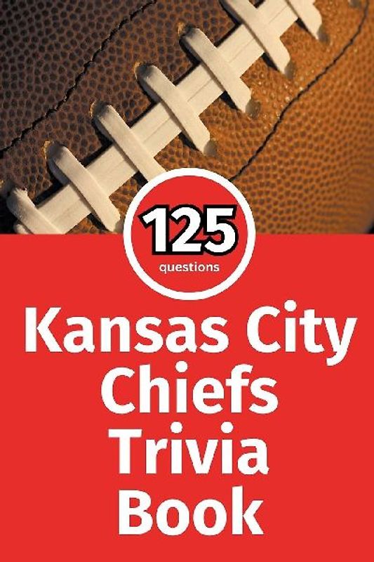 Kansas City Chiefs Trivia Book
