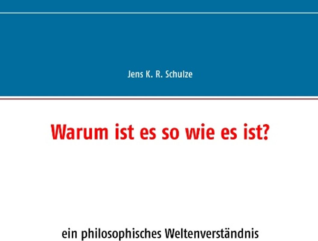 Warum ist es so wie es ist?