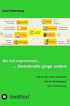 Nur mal angenommen ... ... Demokratie ginge anders