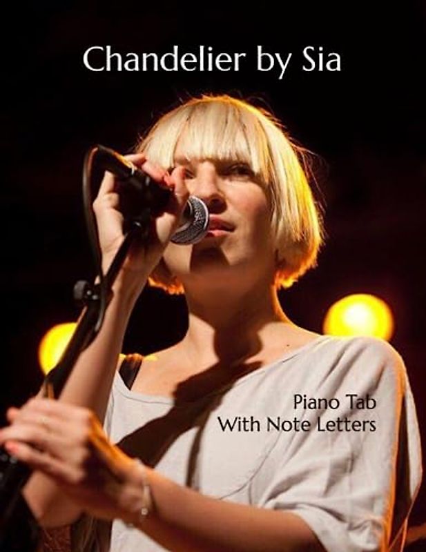 Chandelier by Sia: Piano Tab with Note Letters