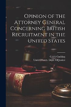 Opinion of the Attorney General Concerning British Recruitment in the United States
