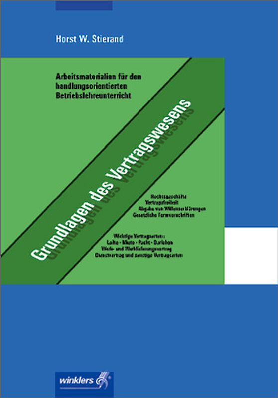 Arbeitsmaterialien für den handlungsorientierten Betriebslehreunterricht. Grundlagen des Vertragswesens: Arbeitsheft, 11. überarbeitete Auflage, 2008