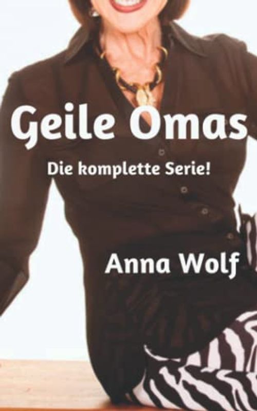 Geile Omas: Die komplette Serie!