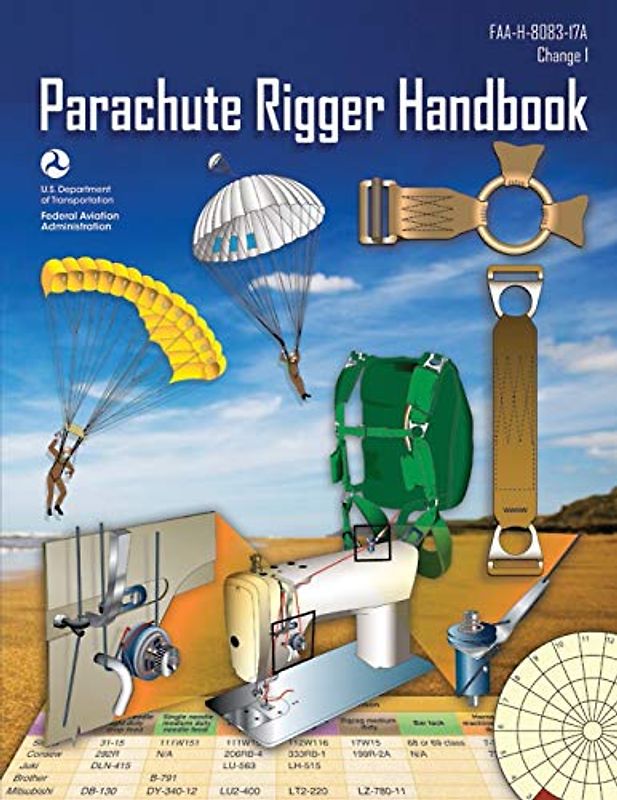 Parachute Rigger Handbook: FAA-H-8083-17A (Change 1, December 2015) (Black & White)