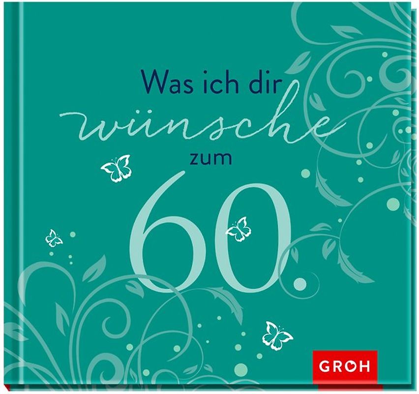 Was ich dir wünsche zum 60.