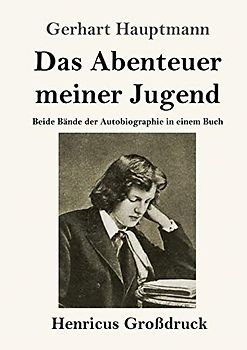 Das Abenteuer meiner Jugend (Großdruck): Beide Bände der Autobiographie in einem Buch