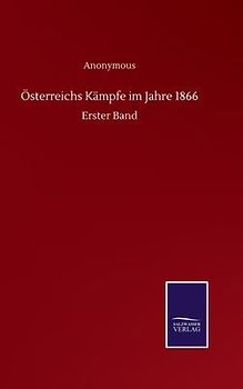Österreichs Kämpfe im Jahre 1866