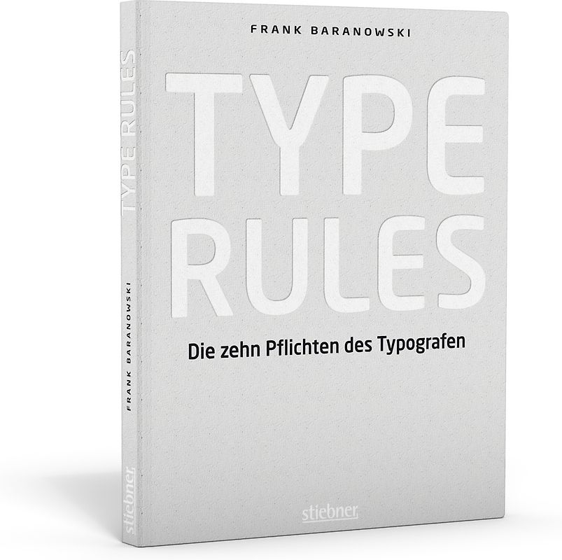 Type Rules - Die zehn Pflichten des Typografen