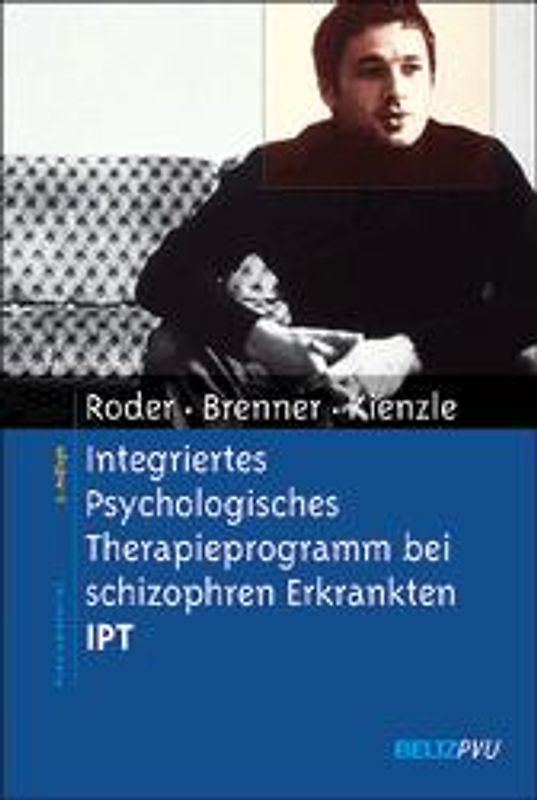 Integriertes Psychologisches Therapieprogramm bei schizophren Erkrankten IPT
