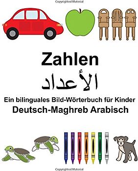 Deutsch-Maghreb Arabisch Zahlen Ein bilinguales Bild-Wörterbuch für Kinder (FreeBilingualBooks.com)