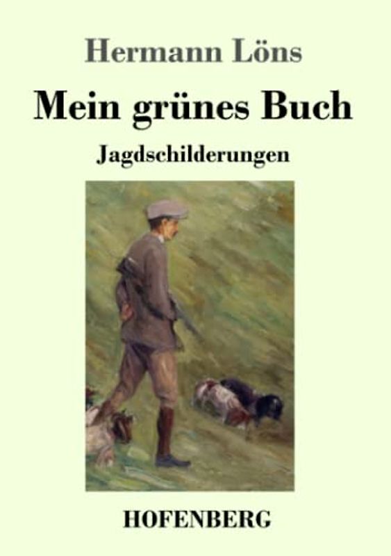 Mein grünes Buch: Jagdschilderungen