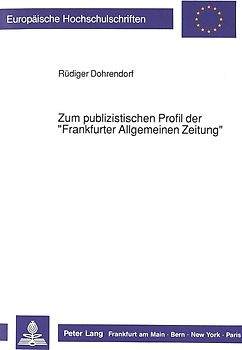 Zum publizistischen Profil der «Frankfurter Allgemeinen Zeitung»