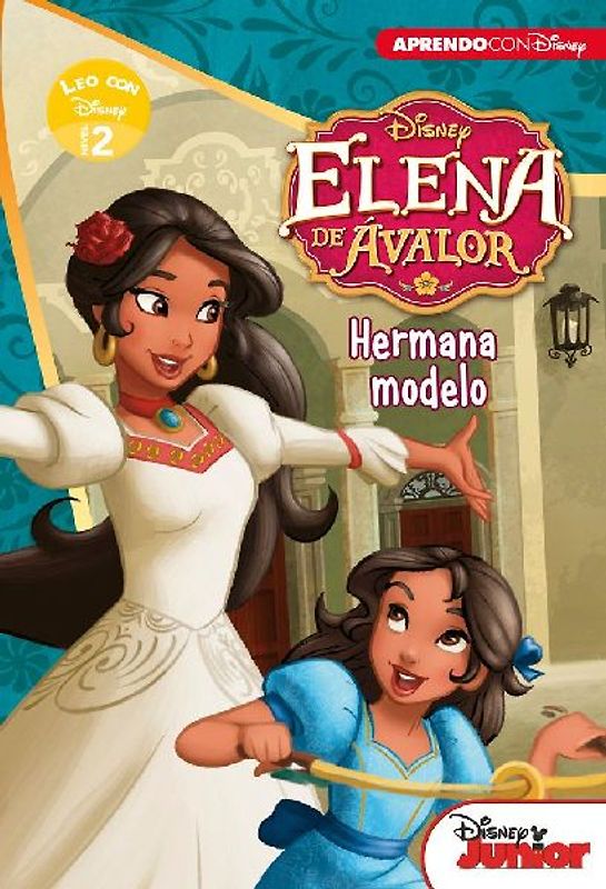 Elena de Avalor. Hermana modelo : Leo con Disney, nivel 2