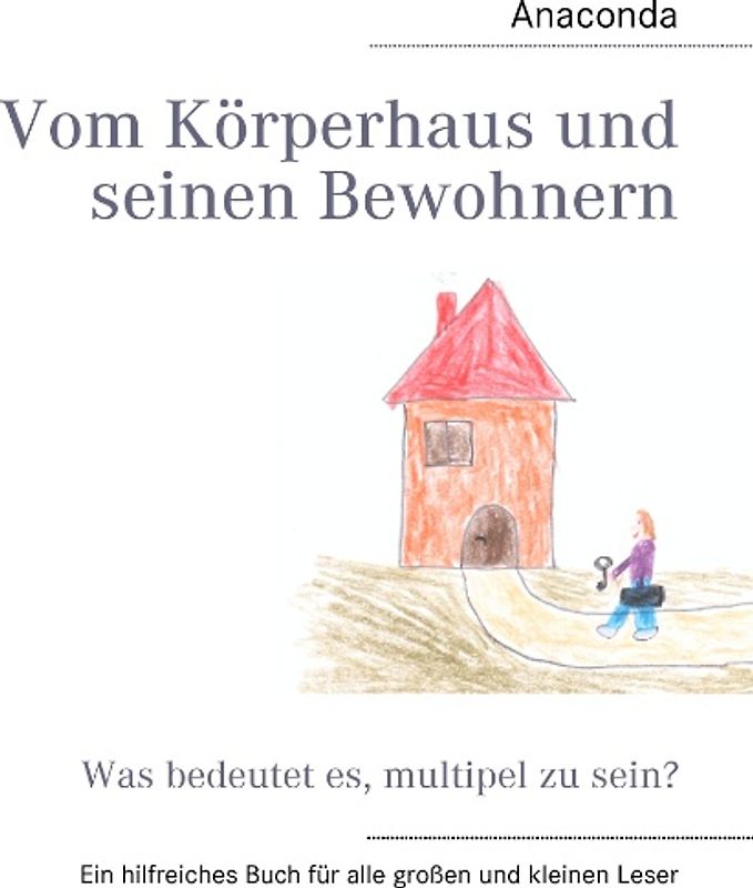 Vom Körperhaus und seinen Bewohnern