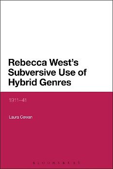 Rebecca West's Subversive Use of Hybrid Genres