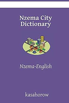 Nzema City Dictionary: Nzema-English (English Nzema)