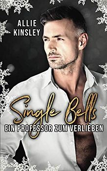 Single Bells: Ein Professor zum Verlieben