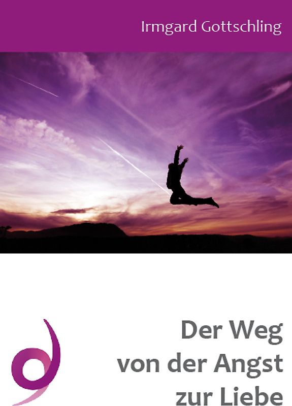 Der Weg von der Angst zur Liebe