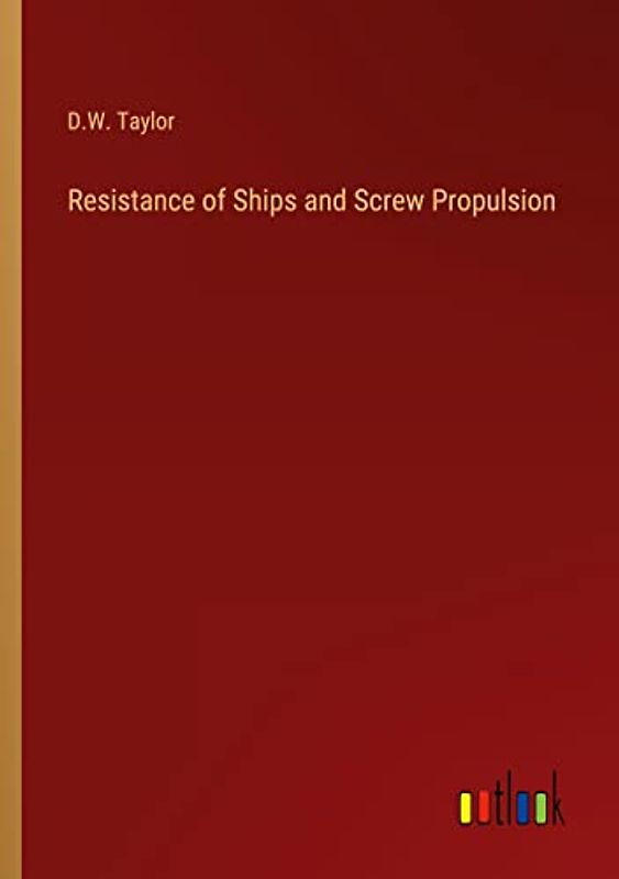 Resistance of Ships and Screw Propulsion
