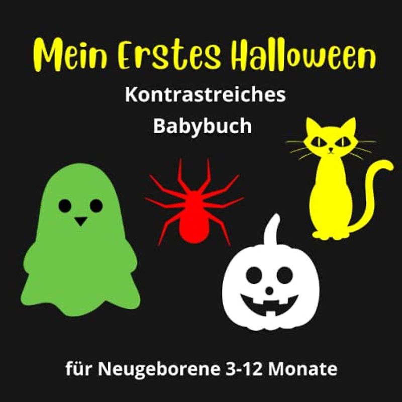 Mein Erstes Halloween Kontrastreiches Babybuch für Neugeborene 3-12 Monate: Visuelle Stimulation für die Entwicklung des Kindes - Geschenk für Neugeborenes Baby
