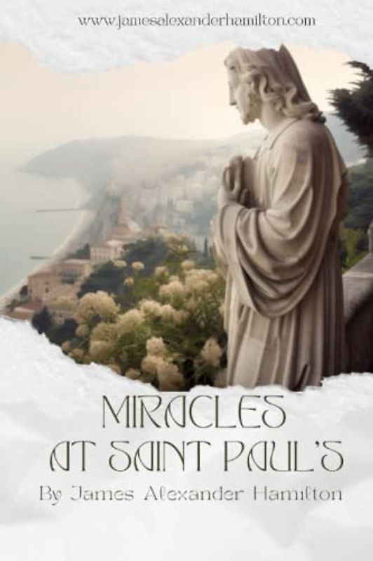 Miracles at Saint Paul's: A Journey of Faith and Forgiveness