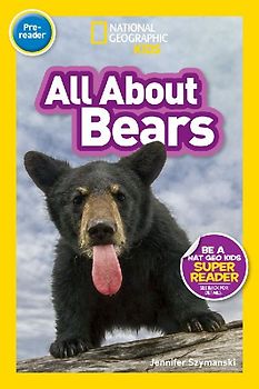 All about Bears (National Geographic Kids Readers, Pre-Reader)