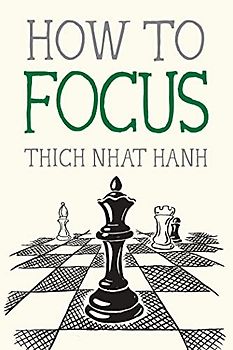 How to Focus (Mindfulness Essentials, Band 9)