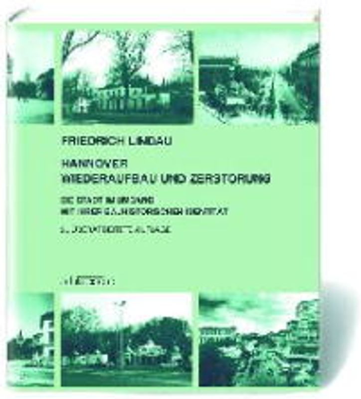 Hannover. Wiederaufbau und Zerstörung