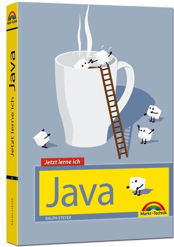 Java - Jetzt lerne ich: der perfekte Einstieg in die Programmierung von Java