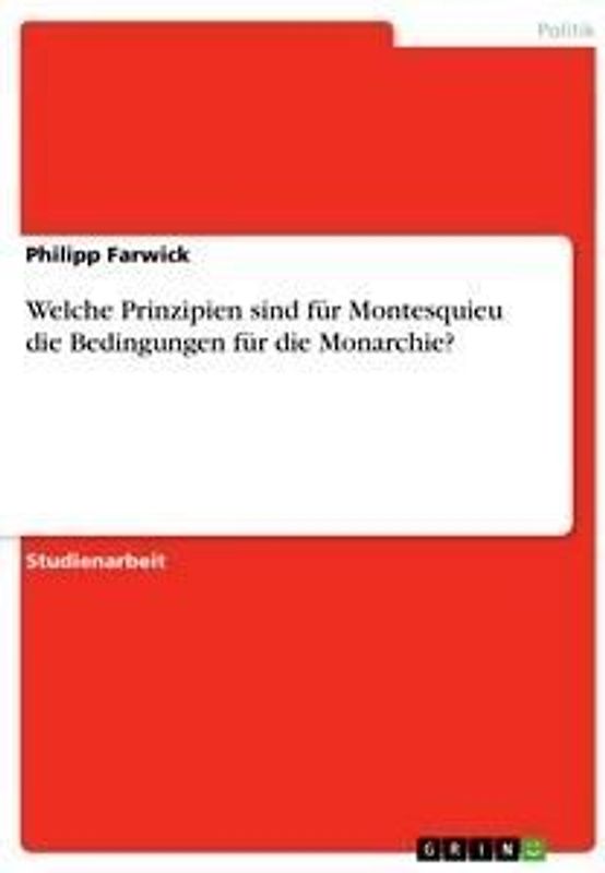Welche Prinzipien sind für Montesquieu die Bedingungen für die Monarchie?