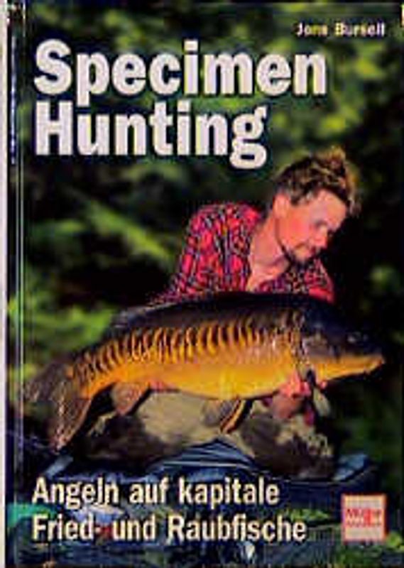 Specimen Hunting. Angeln auf kapitale Fried- und Raubfische