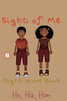 Sight of Me: Sight Word Book: He, His, Him (Sight of Me: Sight Word Book Reading Program)