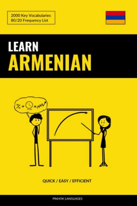 Learn Armenian - Quick / Easy / Efficient: 2000 Key Vocabularies