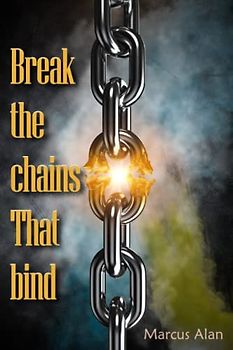 Break the Chains That bind